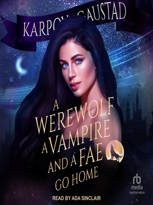 Title details for A Werewolf, a Vampire, and a Fae Go Home by Karpov Kinrade - Wait list